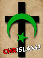 Chrislam: Unholy Unity between Christianity and Islam