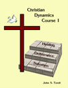 Christian Dynamics Course 1: Salvation, Deliverance and Healing - John S. Torell