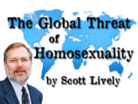 Pastor Scott Lively - sermon on THE GLOBAL THREAT OF HOMOSEXUALITY - Resurrection Life of Jesus Church: Carmichael, CA - Sacramento County