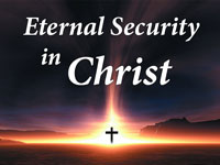 Pastor John S. Torell - sermon on ETERNAL SECURITY IN CHRIST - Resurrection Life of Jesus Church: Carmichael, CA - Sacramento County