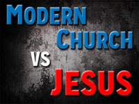 Pastor John S. Torell - sermon on THE MODERN CHURCH VS. JESUS - Resurrection Life of Jesus Church