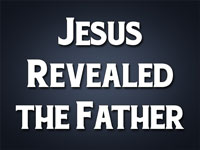 Pastor John S. Torell - sermon on JESUS REVEALED THE FATHER - Resurrection Life of Jesus Church