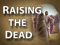 Pastor John S. Torell - sermon on RAISING THE DEAD - Resurrection Life of Jesus Church