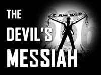 Pastor John S. Torell - sermon on THE DEVIL'S MESSIAH - Resurrection Life of Jesus Church