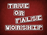 Pastor John S. Torell - sermon on TRUE OR FALSE WORSHIP - Resurrection Life of Jesus Church