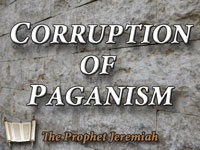 Pastor John S. Torelll - sermon on THE CORRUPTION OF PAGANISM - Resurrection Life of Jesus Church