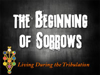 Pastor John S. Torell - sermon on THE BEGINNING OF SORROWS - Resurrection Life of Jesus Church