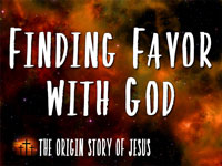 Pastor John S. Torell - sermon on FINDING FAVOR WITH GOD - Resurrection Life of Jesus Church