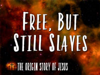Pastor John S. Torell - sermon on FREE, BUT STILL SLAVES - Resurrection Life of Jesus Church