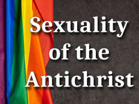 Pastor John S. Torell - sermon on THE SEXUALITY OF THE ANTICHRIST - Resurrection Life of Jesus Church