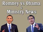 Romney, Obama, Ministry News
