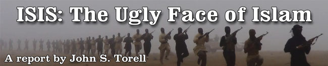 john s. torell, isis, islamic state of iraq and syria, the ugly face of islam