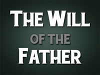 Pastor John S. Torell - sermon on THE WILL OF THE FATHER - Resurrection Life of Jesus Church